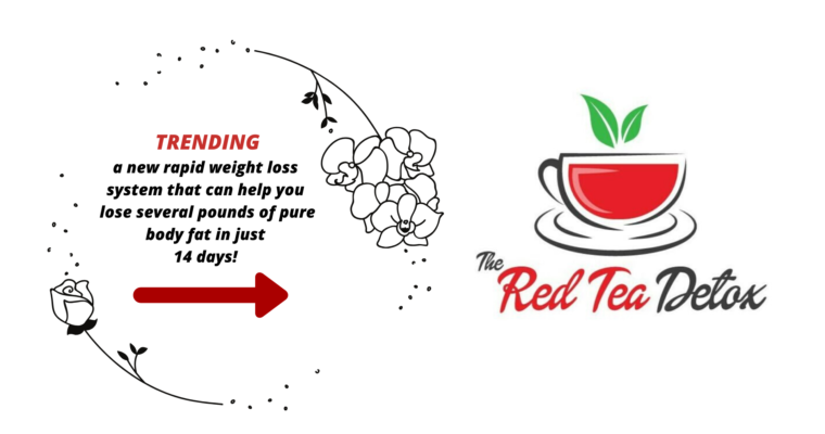 The Red Tea Detox to help you lose several pounds of pure body fat – Thirsty Thursday
