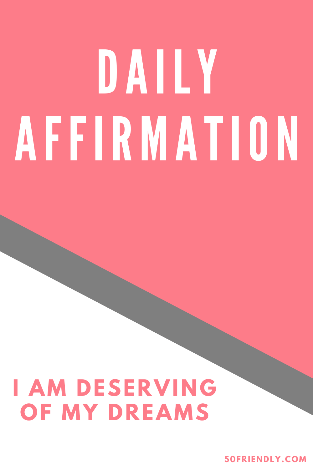 The Power and Purpose of Affirmations - 50 Friendly
