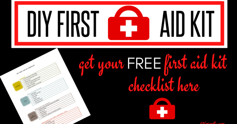 DIY Home First Aid Kit – Free Checklist