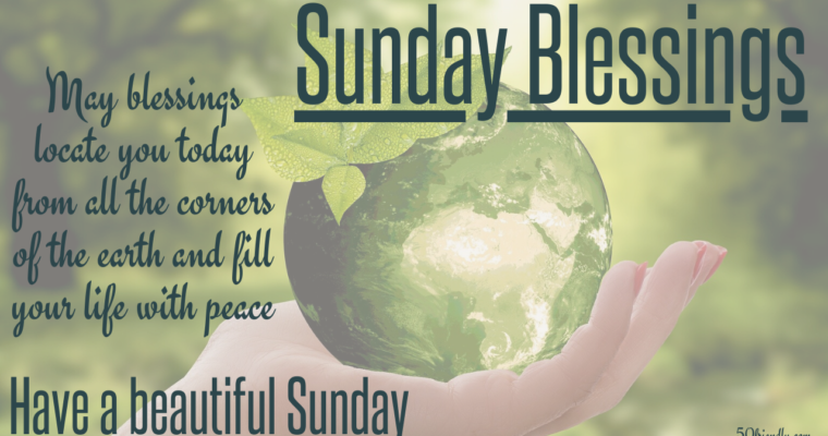 Soulful Sunday – May Your Life Be Filled With Peace