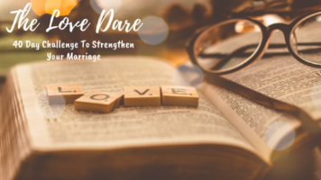The Love Dare 40 to strengthen your marriage