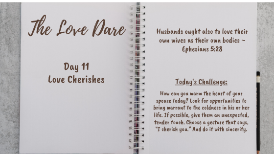 love cherishes - day 11 of the love dare