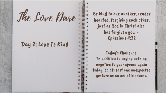 day 2 of the love dare - love is kind