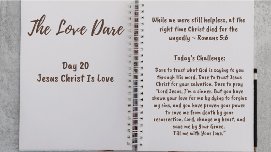 Love is Jesus Christ – Day 20 Of The Love Dare