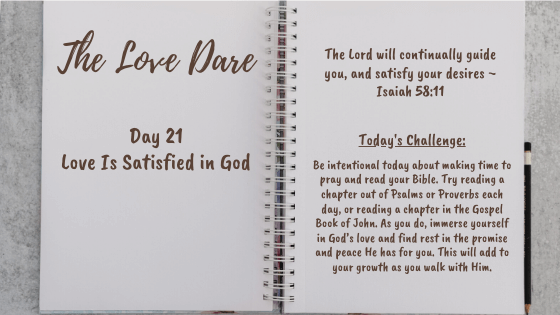 Satisfied in God – Day 21 of The Love Dare