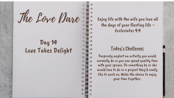 love takes delight - day 14 of the love dare
