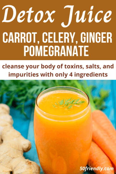 detox juice with carrots, celery, ginger and pomegranate