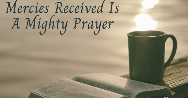 Super Soul Sunday – Mercies Received Is a Mighty Prayer