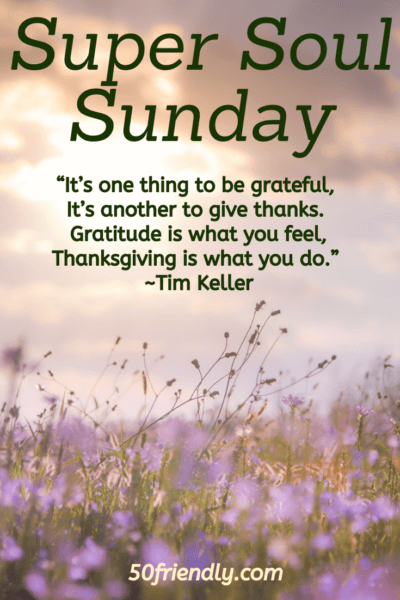 Super Soul Sunday - Be Grateful and Give Thanks
