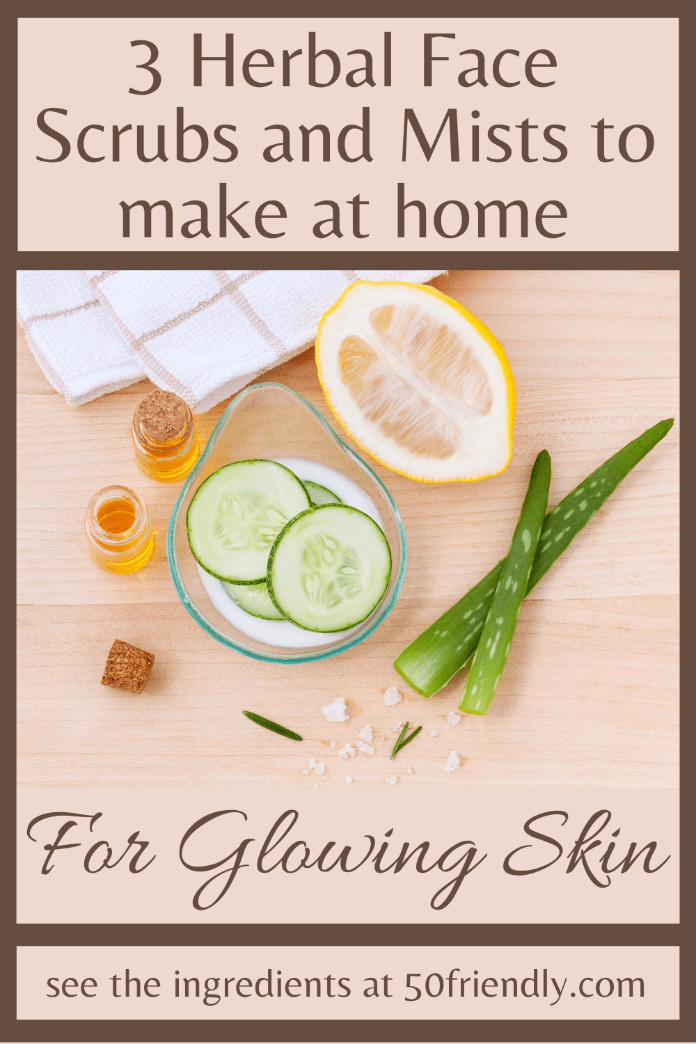 3 Herbal Skin Glowing Products You Can Make At Home - 50 Friendly