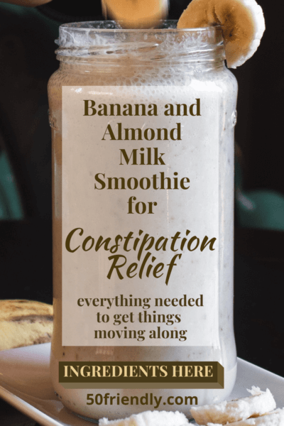 banana almond milk smoothie for constipation relief