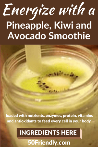 pineapple kiwi and avocado smoothie for energy