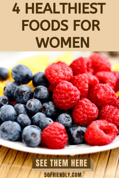 4 healthiest foods for women