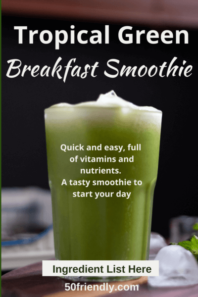 tropical green breakfast smoothie