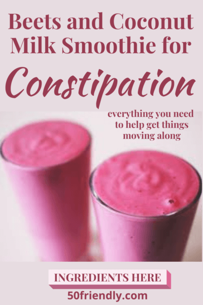 beets and coconut milk smoothie for constipation