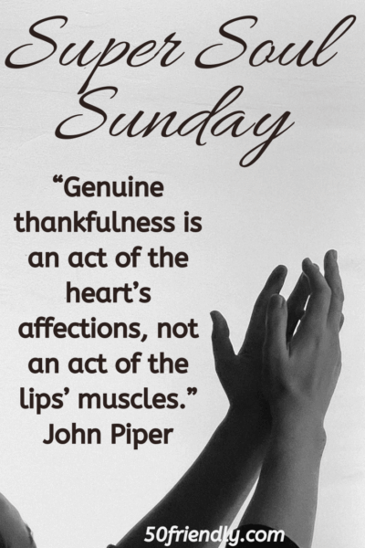 super soul sunday - genuine thankfulness