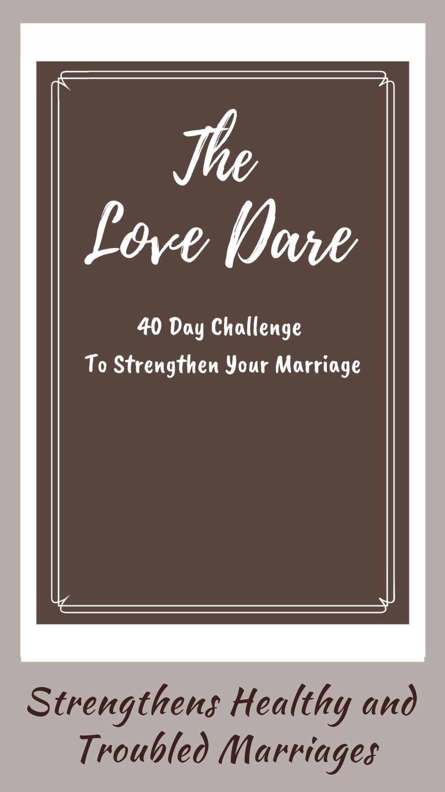 The Love Dare A 40 Day Challenge 50 Friendly