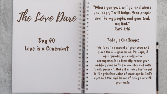 Love is a Covenant – Day 40 of the Love Dare