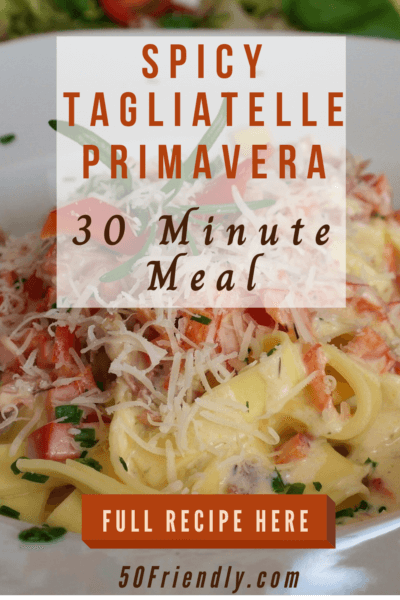 30 minute meal - spicy tagliatelle primavera