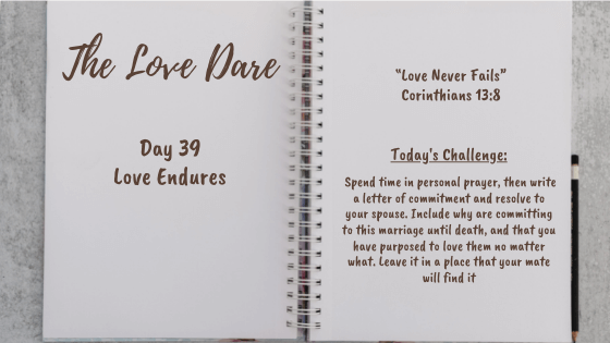 Love Endures – Day 39 of the Love Dare