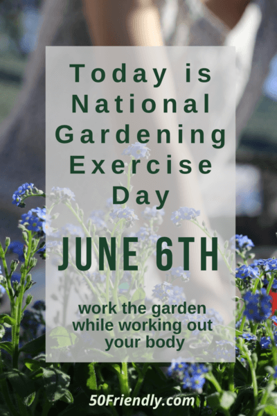 today is national gardening exercise day - june 6th