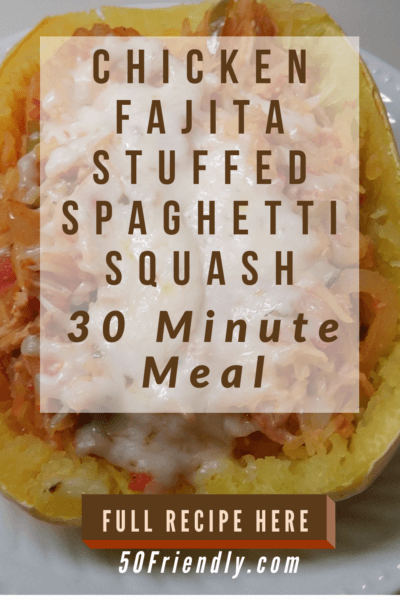 30 minute meal - chicken fajita stuffed spaghetti squash