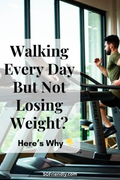 walking every day and not losing weight