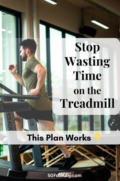 stop wasting time on the treadmill