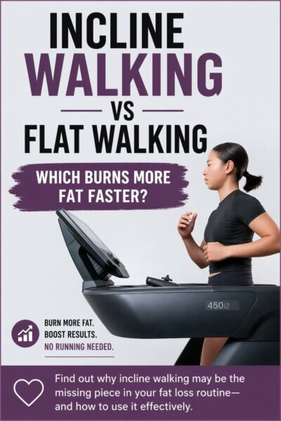 Incline Walking vs Flat Walking: Which Burns More Fat Faster?